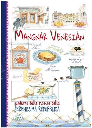 Magnar Venesian - Quaderno Delle Ricette Della Serenissima Repubblica